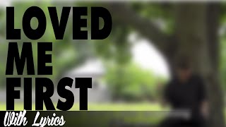 Loved Me First by Mikeschair Lyrics/Sign Language