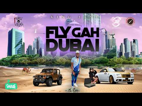 King Jaye - Fly Gah Dubai (Official Audio)