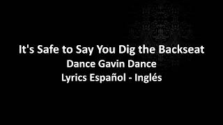 Dance Gavin Dance - But It&#39;s Safe To Say You Dig The Backseat - Español - Inglés