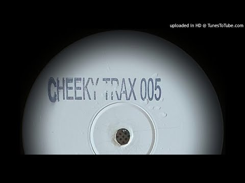 CHEEKY TRAX 05 - GET YE SOME KINETIC