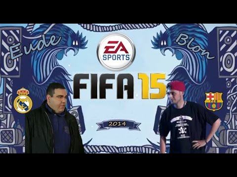 EUDE VS BLON  |  FIFA 15  |  "El Resultado No Importa"  (Real Madrid-Barça)