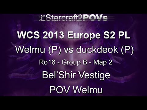 SC2 HotS - WCS 2013 EU S2 PL - Welmu vs duckdeok - Ro16 Group B - Map 2 - Bel'Shir Vestige - Welmu
