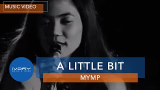 MYMP | A Little Bit | Official Music Video