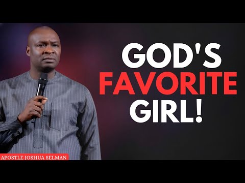 When Heaven Calls You "God's Favorite Girl | Apostle Joshua Selman