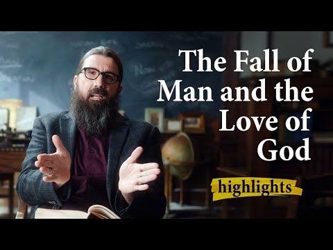 The Fall of Man and the Love of God | Highlights Ep.13