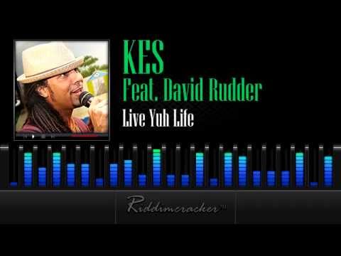 Kes Feat. David Rudder - Live Yuh Life [Soca 2013]