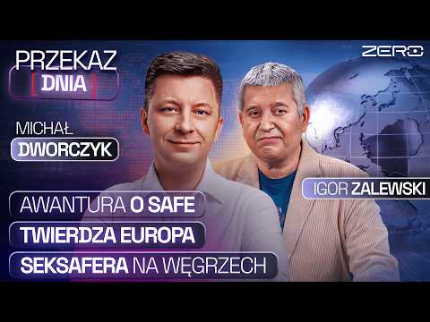 PRZEKAZ DNIA - AWANTURA O SAFE, TWIERDZA EUROPA, SEKSAFERA NA WĘGRZECH