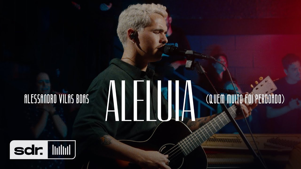 Aleluia (Quem Muito Foi Perdoado) (Clipe Oficial) | Peregrino - Alessandro Vilas Boas | Som do Reino