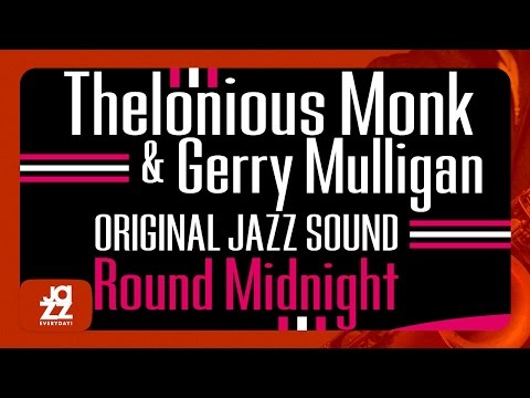 Thelonious Monk, Gerry Mulligan - I Mean You