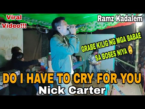 Do I Have To Cry For You - Nick Carter | Ramz Kadalem (cover) | Live @ Kabacan North Cotabato 😍