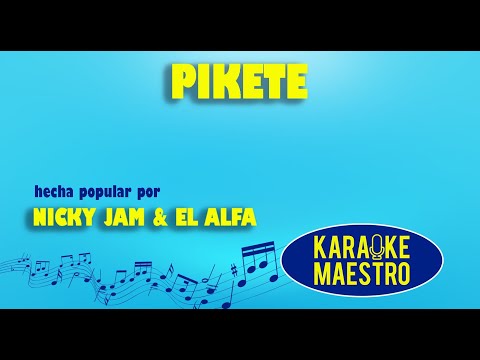 Pikete - Nicky Jam & El Alfa