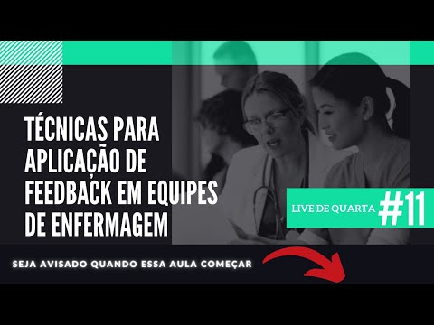 LIVE DE QUARTA #11 - TÉCNICAS PARA APLICAÇÃO DE FEEDBACK EM EQUIPES DE ENFERMAGEM