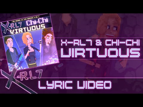 X-RL7 & Chi-Chi - Virtuous (Lyric Video)