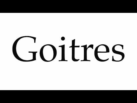 How to Pronounce Goitres