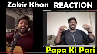 Zakir Khan Reaction @YASHRAJMUKHATE Song Papa ki Pari To Mai Hu Hi