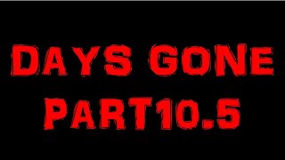 【実況プレイ】DAYS GONE　PART10.5
