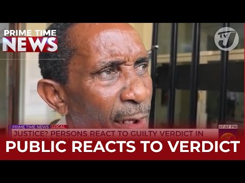 Justice? Persons React To Guilty Verdict In Murder Trial | TVJ News