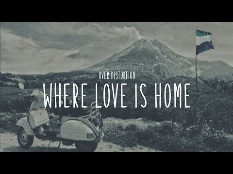 Over Distortion - Where Love Is Home (Official Audio Lyric)