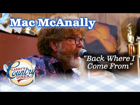MAC MCANALLY sings BACK WHERE I COME FROM!