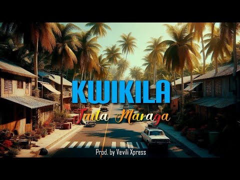 Taita Maraga - Kwikila (Prod. by Vevili Xpress)