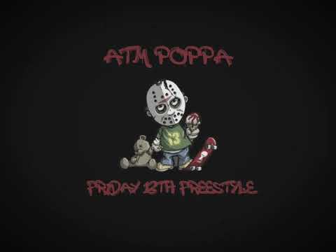 ATM Poppa - Friday 13th Freestyle