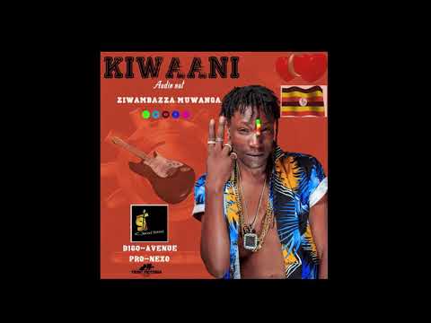 Ziwambazza Muwanga - Kiwaani (Official Audio)