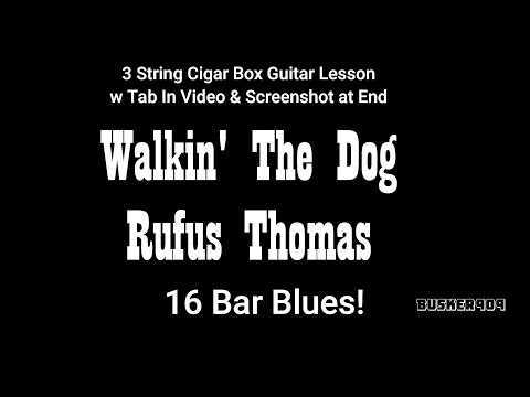 Walkin' The Dog By Rufus Thomas - 16 bar Blues - Lesson - 3 string Cigar Box Guitar #cbg
