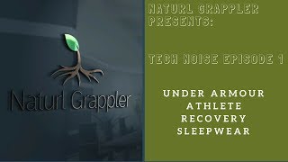Tech Noise: Episode 1 Under Armor Athlete Recovery Sleepwear