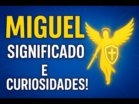 Vídeo: Miguel: significado do nome e dúvidas comuns