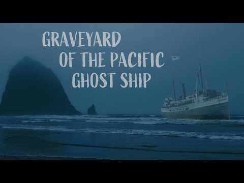 The Ghost Ship that Haunts the Graveyard of the Pacific: SS Valencia