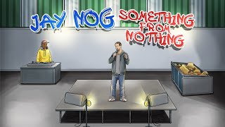 Jay Nog : Something From Nothing (Official Trailer)