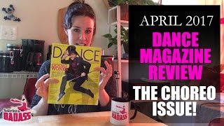 Dance Magazine Review - The April 2017 Choreography Issue! with Ballerina Badass