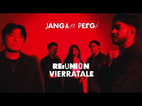 RE:UNION X VIERRATALE - JANGAN PERGI [OFFICIAL AUDIO]