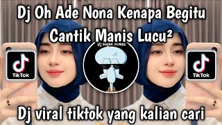 Download lagu DJ OH ADE NONA KENAPA BEGITU CANTIK MANIS LUCU LUCU BIKIN SA JADI CANDU VIRAL TIKTOK TERBARU 2026 mp3