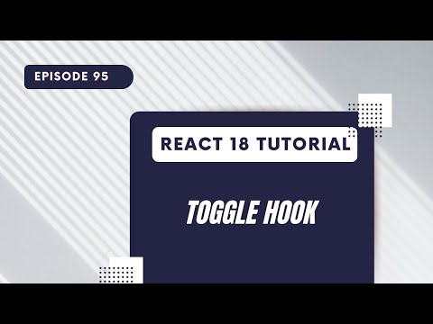 React 18 Tutorial Toggle Custom Hook