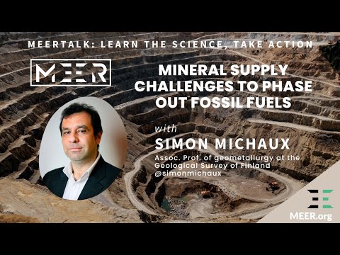 Simon Michaux – Mineral Supply Challenges to Phase Out Fossil Fuels