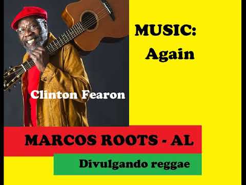 DIVULGANDO: Clinton Fearon - Again / MARCOS ROOTS - AL