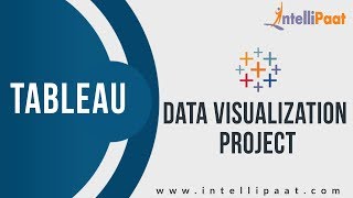 Data Visualization Project | Tableau Project | Tableau Tutorial | Intellipaat
