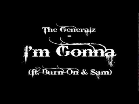 The Generalz ft. Burn-On & Sam - I'm Gonna (Dj Empire Remix) 2007