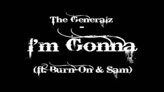 The Generalz ft. Burn-On & Sam - I'm Gonna (Dj Empire Remix) 2007