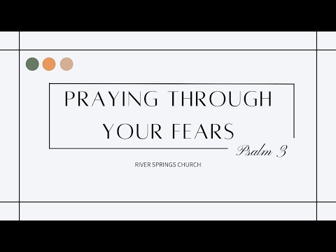 Praying Through Your Fears - 1/16/22