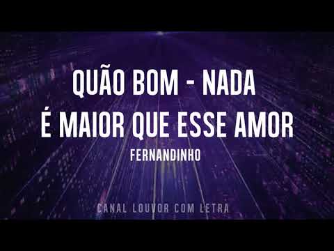 Fernandinho e Lito Atalaia Quão Bom letra