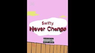 $wifty - Never Change [Music Video]