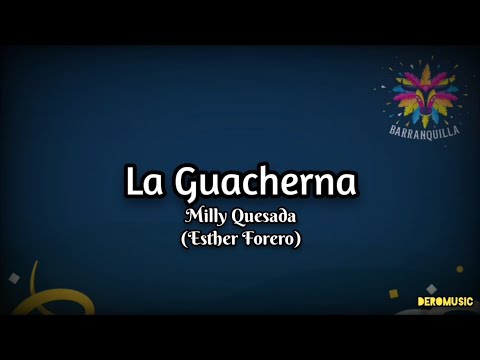 La Guacherna - Milly Quezada (Esther Forero) (Letra)