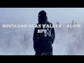 Download Alan Walker – Alone Mp3