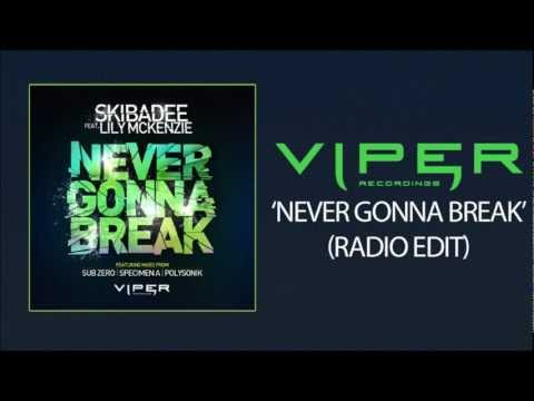 SKIBADEE FEAT. LILY MCKENZIE - NEVER GONNA BREAK (RADIO EDIT)