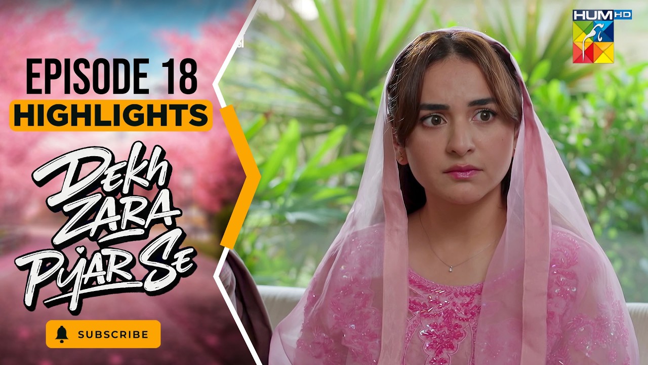 Dekh Zara Pyar Se - Episode 18 - [ Highlights ] - 7th Mar - [ Yumna Zaidi & Hamza Sohail ] HUM TV
