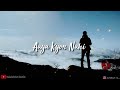 Kyun Kyon B Praak Kyon B Praak Status Kyun B Praak Whatsapp Status New Song Ankur Creation