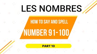 How to say and spell number from 91 to 100 in french | Numbers Part 10 | In French