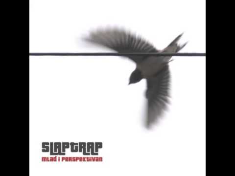 Slaptrap - Neprilagođen